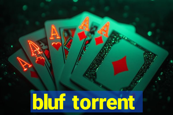 bluf torrent